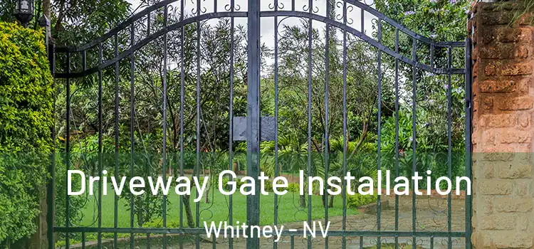 Driveway Gate Installation Whitney - NV