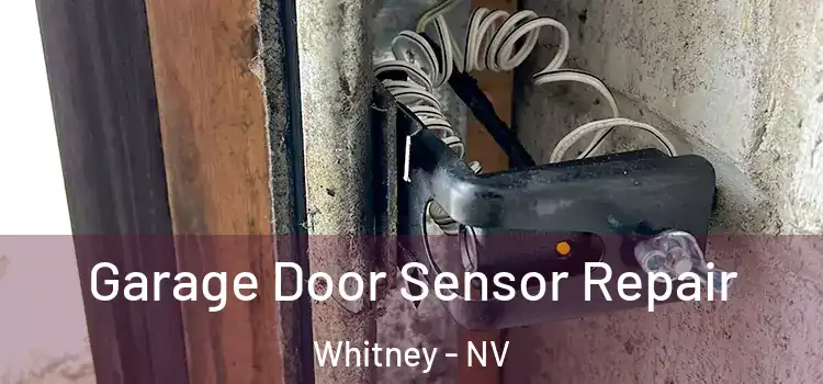 Garage Door Sensor Repair Whitney - NV